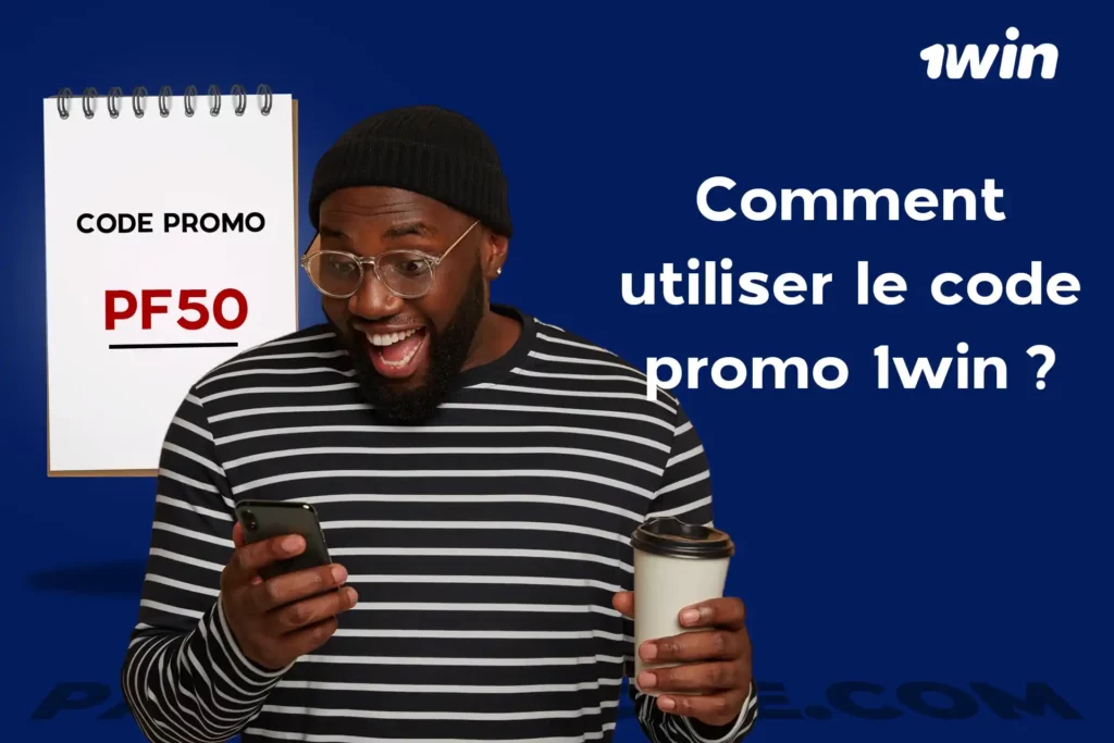 Comment utiliser le code promo 1win PF50