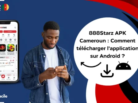 888Starz APK Cameroun : comment télécharger l’application sur Android ?