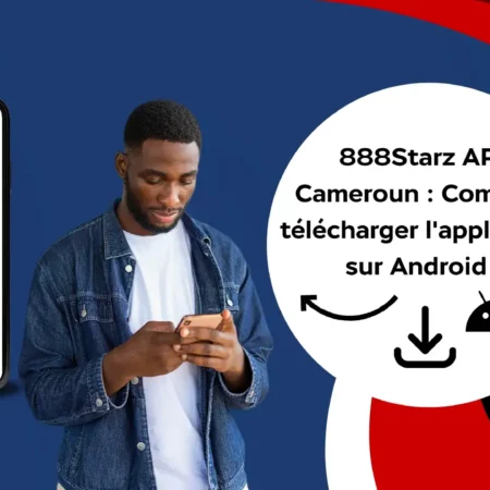 888Starz APK Cameroun : comment télécharger l’application sur Android ?