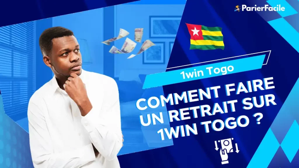 Comment faire un retrait sur 1win Togo