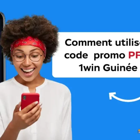 Comment utiliser le code promo 1win Guinée en 2024 ?