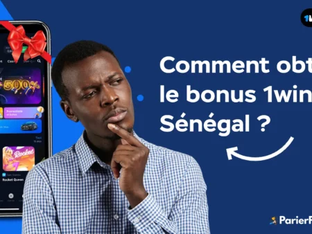 Comment obtenir le bonus 1win Sénégal ? Conditions, activation et retrait