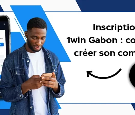 Inscription 1win Gabon : comment créer son compte ?