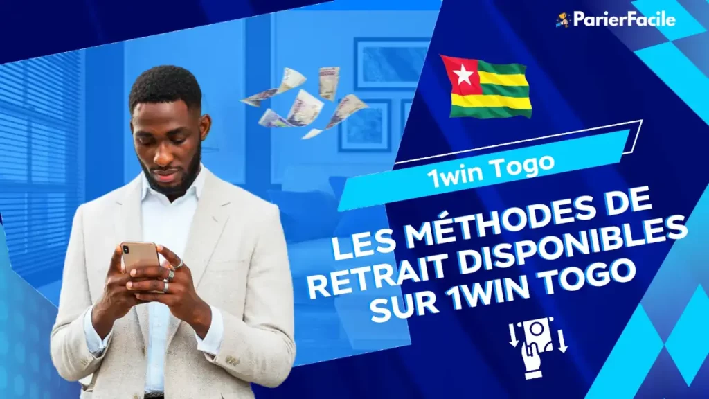 Les méthodes de retrait disponibles sur 1win Togo