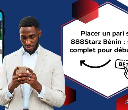 Parier sur 888starz Bénin : Comment placer un pari sur 888Starz Bénin ?