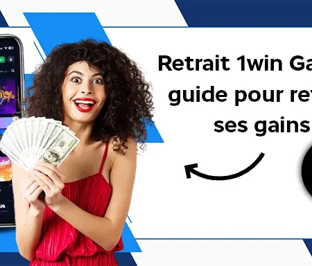 Retrait 1win Gabon : guide pour retirer ses gains