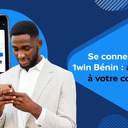 Se connecter sur 1win Bénin : Guide complet