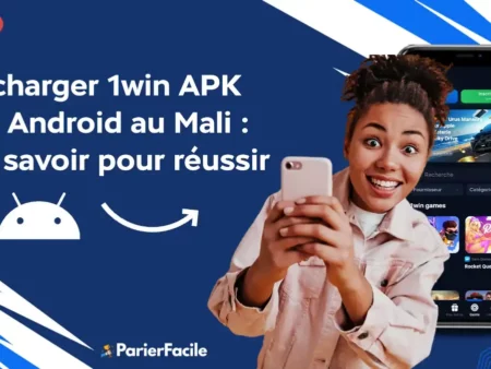 Télécharger 1win APK pour Android au Mali : tout savoir pour réussir