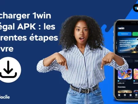 Télécharger 1win Sénégal APK : les différentes étapes à suivre 