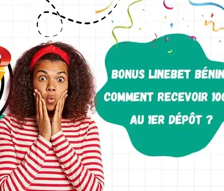 Bonus Linebet Bénin : comment recevoir 100 % au 1ᵉʳ dépôt ?