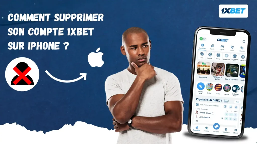 Comment supprimer son compte 1xbet sur iPhone ?