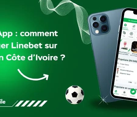 Linebet App : comment télécharger Linebet sur iPhone en Côte d’Ivoire ?