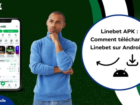 Linebet APK : comment télécharger Linebet sur Android ?