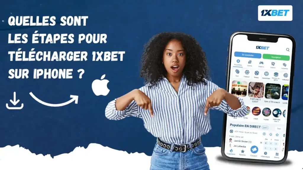 Quelles sont les étapes pour télécharger 1xbet sur iPhone